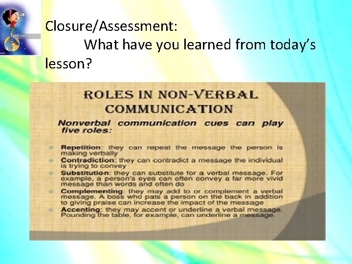 Closure/Assessment: What have you learned from today’s lesson? 