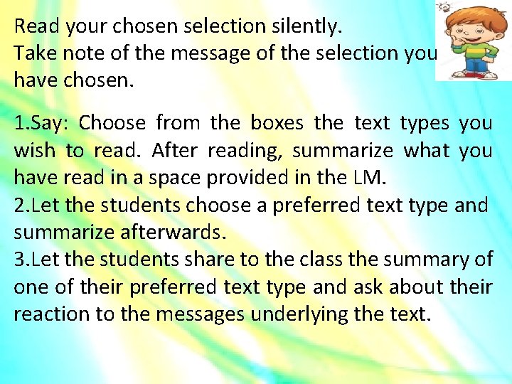 Read your chosen selection silently. Take note of the message of the selection you