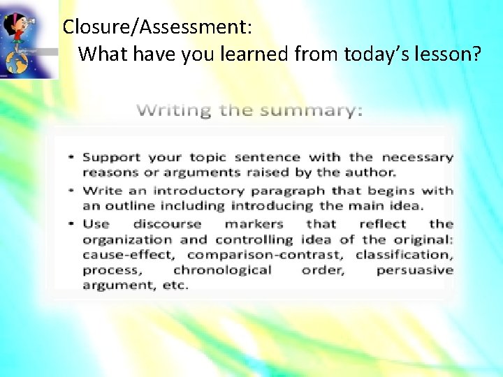 Closure/Assessment: What have you learned from today’s lesson? 