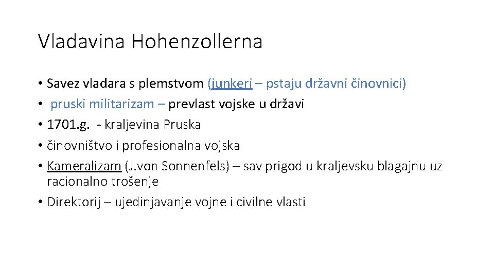 Vladavina Hohenzollerna • Savez vladara s plemstvom (junkeri – pstaju državni činovnici) • pruski