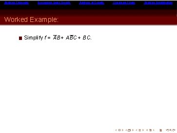 Boolean Theorems Expressing Logic Circuits Analysis of Circuits Worked Example: Simplify f = AB