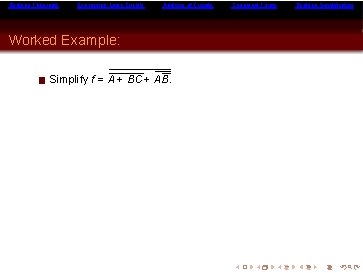 Boolean Theorems Expressing Logic Circuits Analysis of Circuits Worked Example: Simplify f = A