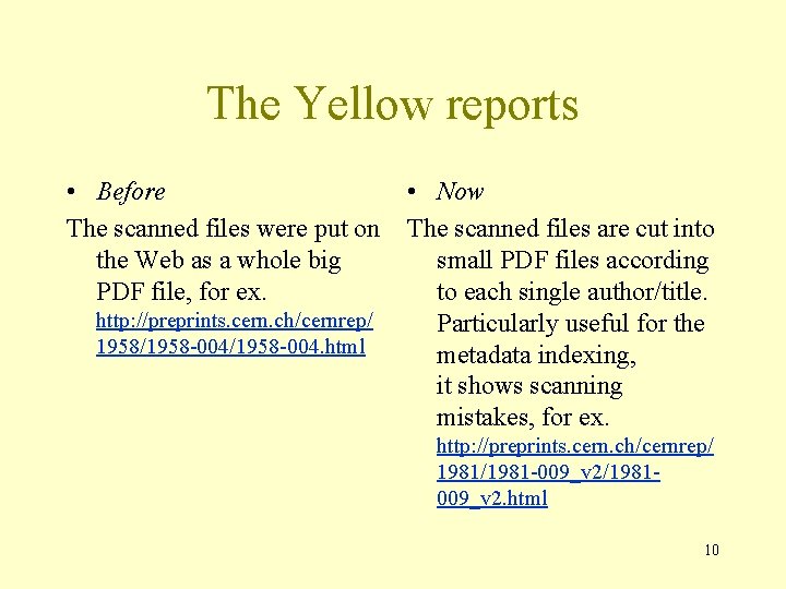 The Yellow reports • Before The scanned files were put on the Web as
