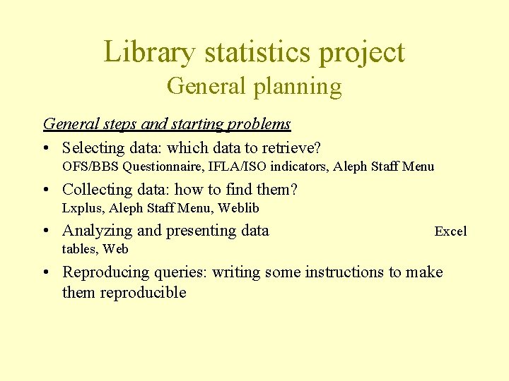 Library statistics project General planning General steps and starting problems • Selecting data: which