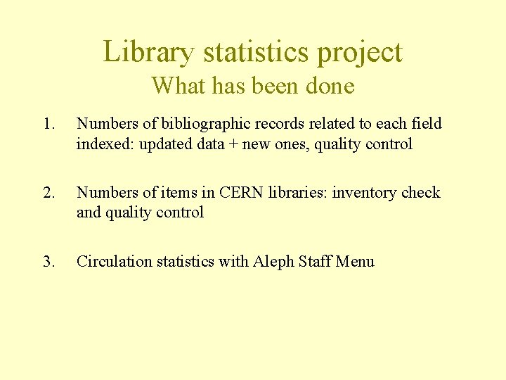 Library statistics project What has been done 1. Numbers of bibliographic records related to