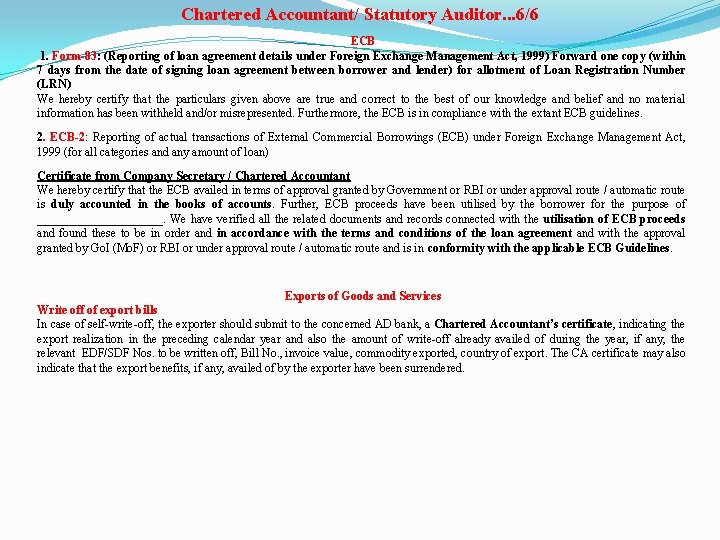 Chartered Accountant/ Statutory Auditor. . . 6/6 ECB 1. Form-83: (Reporting of loan agreement