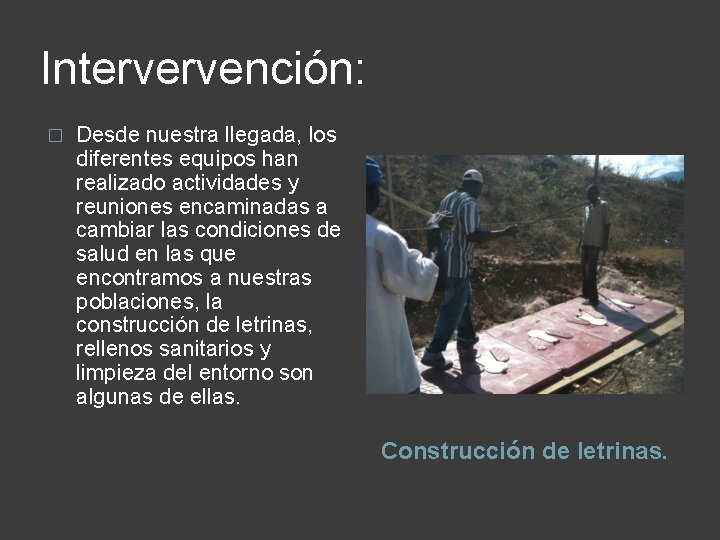 Intervervención: � Desde nuestra llegada, los diferentes equipos han realizado actividades y reuniones encaminadas