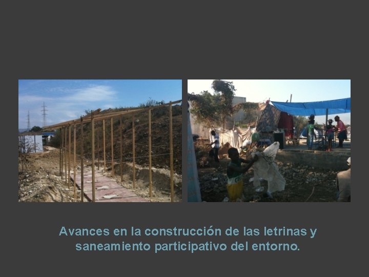 Avances en la construcción de las letrinas y saneamiento participativo del entorno. 