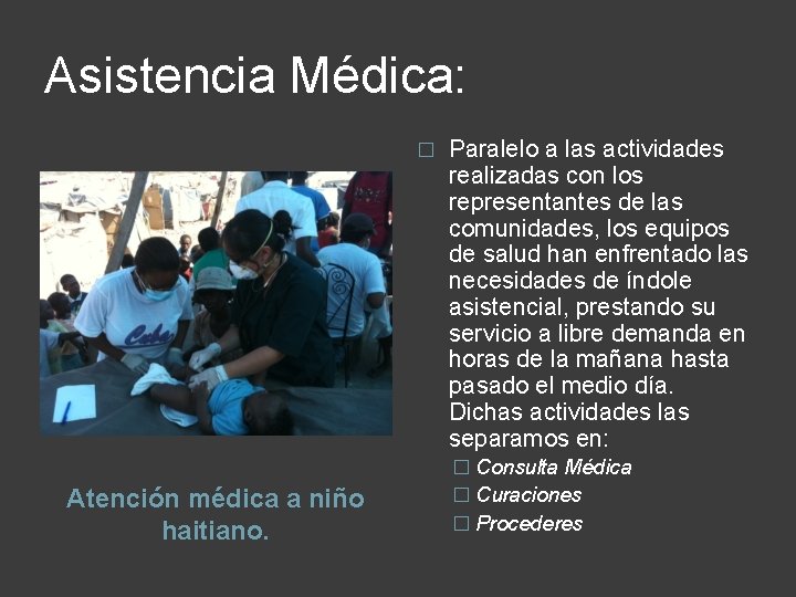 Asistencia Médica: � Atención médica a niño haitiano. Paralelo a las actividades realizadas con