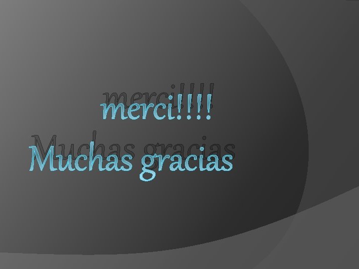 merci!!!! Muchas gracias 