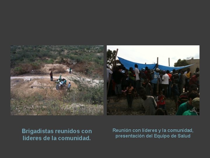 Brigadistas reunidos con lideres de la comunidad. Reunión con líderes y la comunidad, presentación