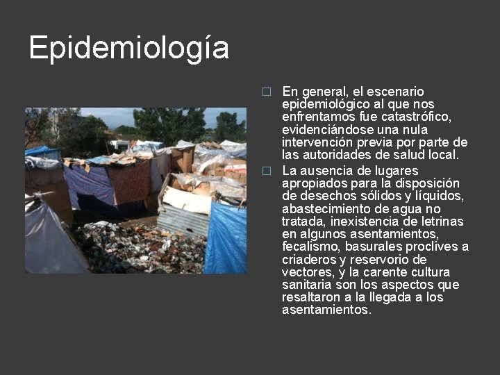 Epidemiología En general, el escenario epidemiológico al que nos enfrentamos fue catastrófico, evidenciándose una