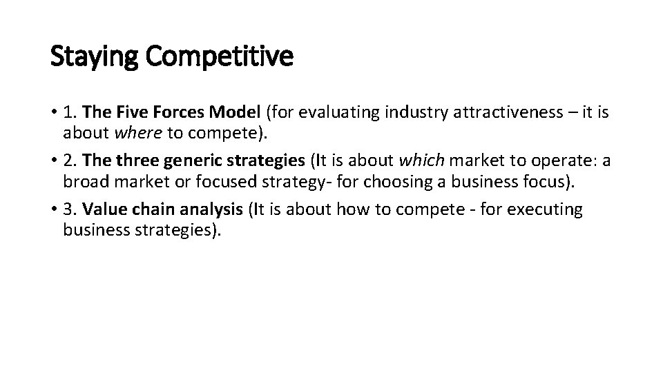 Staying Competitive • 1. The Five Forces Model (for evaluating industry attractiveness – it