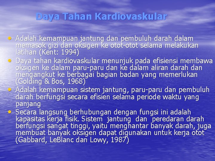 Daya Tahan Kardiovaskular • Adalah kemampuan jantung dan pembuluh darah dalam • • •