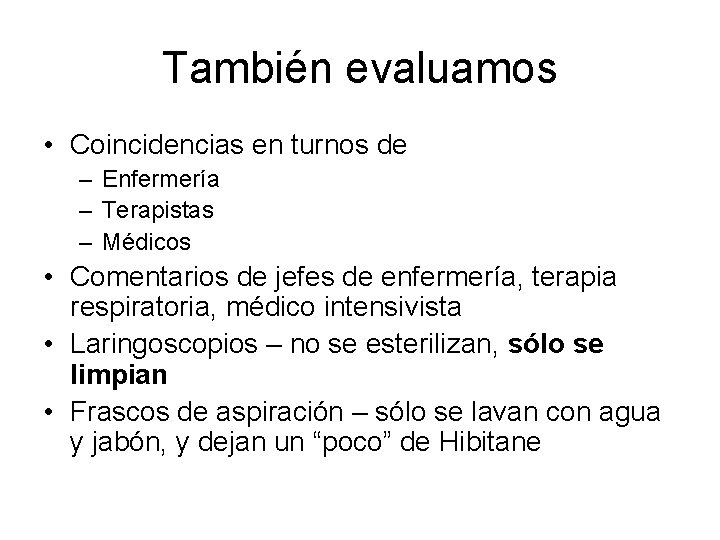 También evaluamos • Coincidencias en turnos de – Enfermería – Terapistas – Médicos •