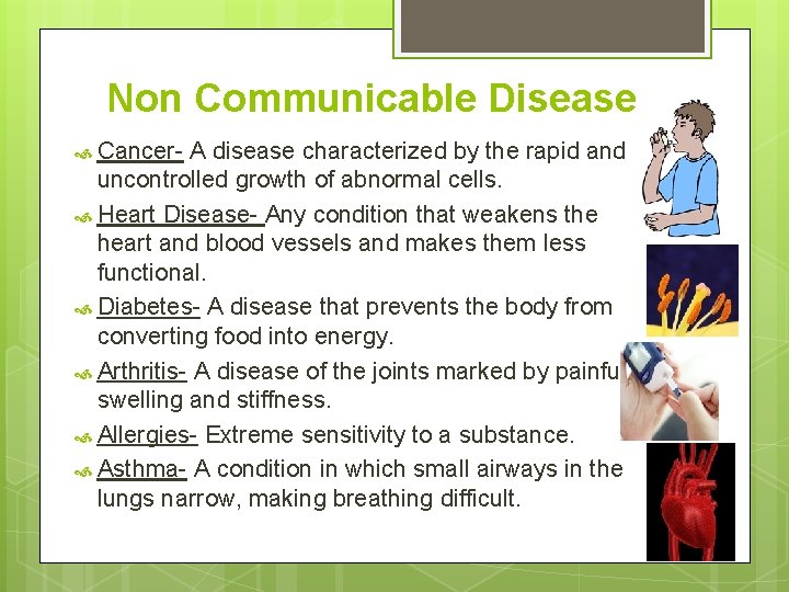 Non Communicable Disease Cancer- A disease characterized by the rapid and uncontrolled growth of