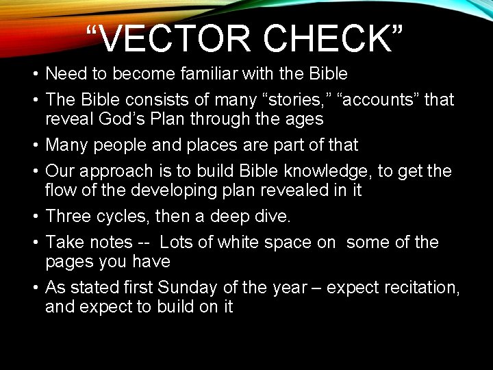 “VECTOR CHECK” • Need to become familiar with the Bible • The Bible consists