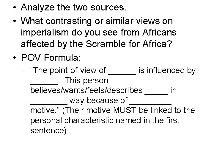  • Analyze the two sources. • What contrasting or similar views on imperialism