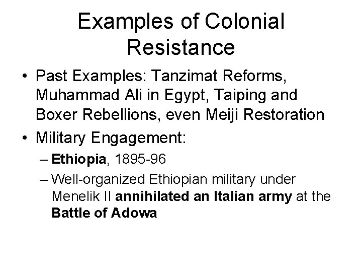 Examples of Colonial Resistance • Past Examples: Tanzimat Reforms, Muhammad Ali in Egypt, Taiping