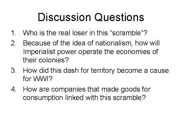 Discussion Questions 1. Who is the real loser in this “scramble”? 2. Because of