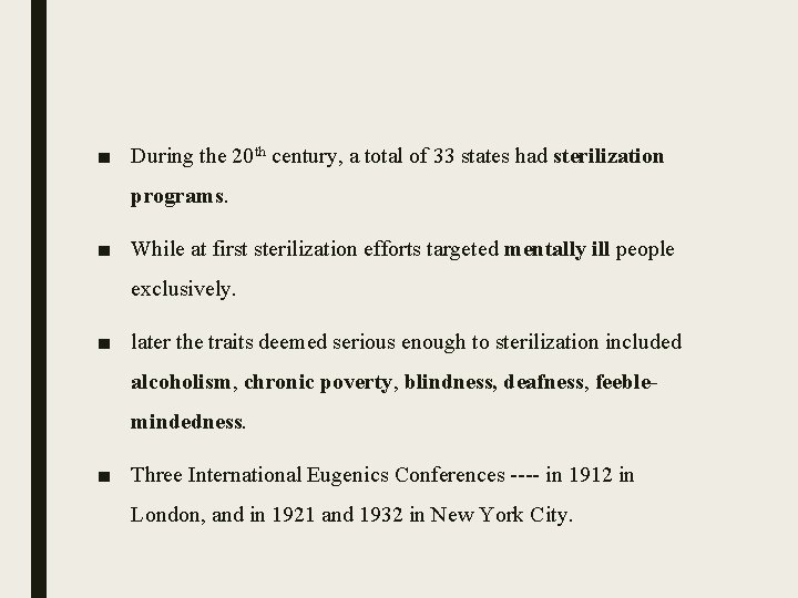 ■ During the 20 th century, a total of 33 states had sterilization programs.