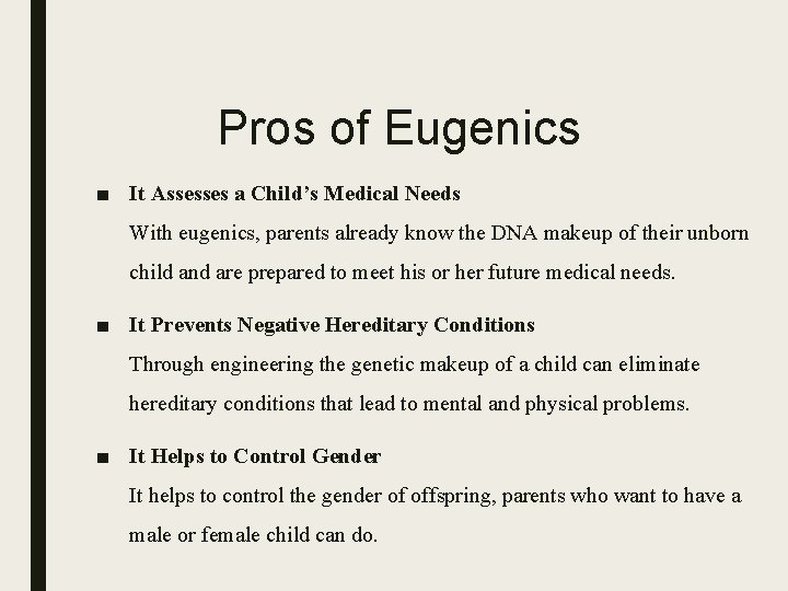Pros of Eugenics ■ It Assesses a Child’s Medical Needs With eugenics, parents already