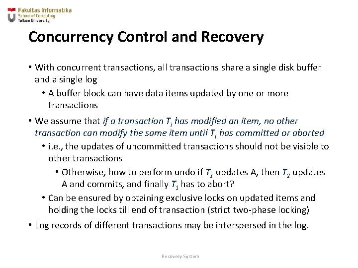 Concurrency Control and Recovery • With concurrent transactions, all transactions share a single disk