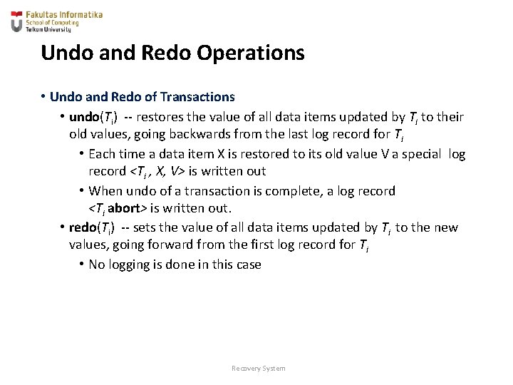 Undo and Redo Operations • Undo and Redo of Transactions • undo(Ti) -- restores