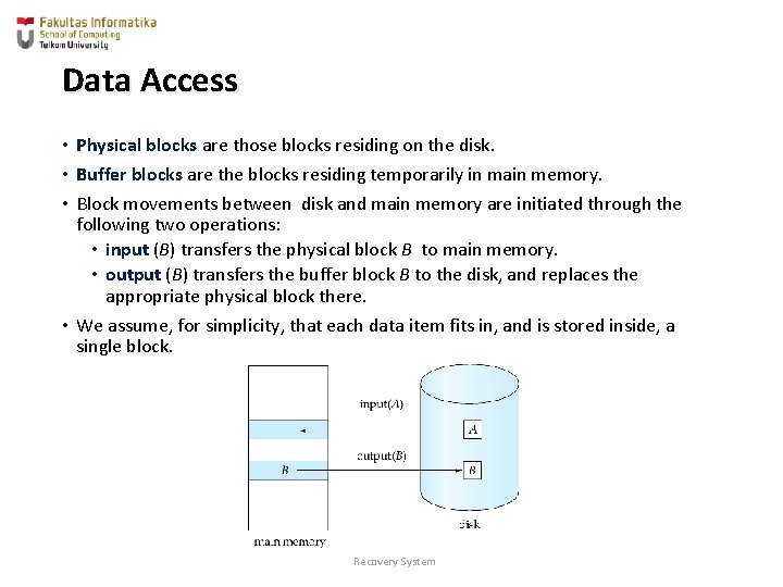 Data Access • Physical blocks are those blocks residing on the disk. • Buffer