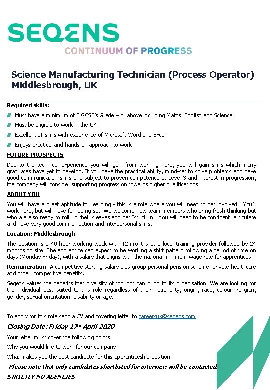 Science Manufacturing Technician (Process Operator) Middlesbrough, UK Required skills: Must have a minimum of