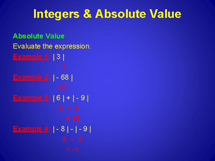 Integers & Absolute Value Evaluate the expression. Example 1: | 3 Example 2: |