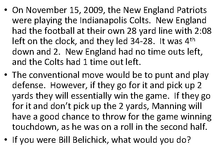  • On November 15, 2009, the New England Patriots were playing the Indianapolis