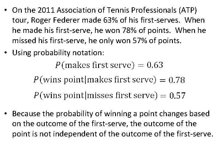  • On the 2011 Association of Tennis Professionals (ATP) tour, Roger Federer made