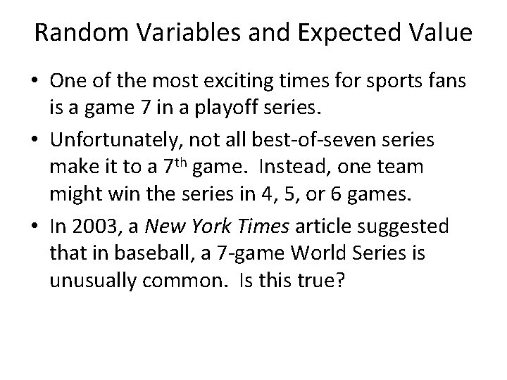 Random Variables and Expected Value • One of the most exciting times for sports
