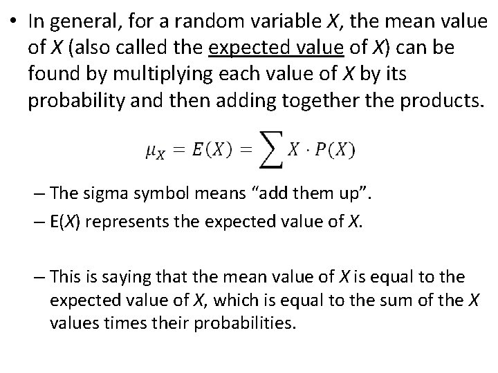  • In general, for a random variable X, the mean value of X