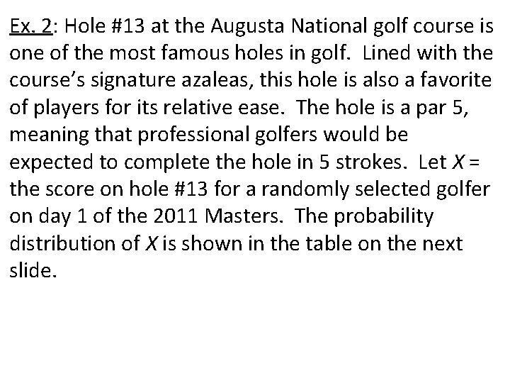 Ex. 2: Hole #13 at the Augusta National golf course is one of the