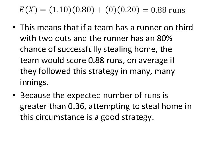  • This means that if a team has a runner on third with