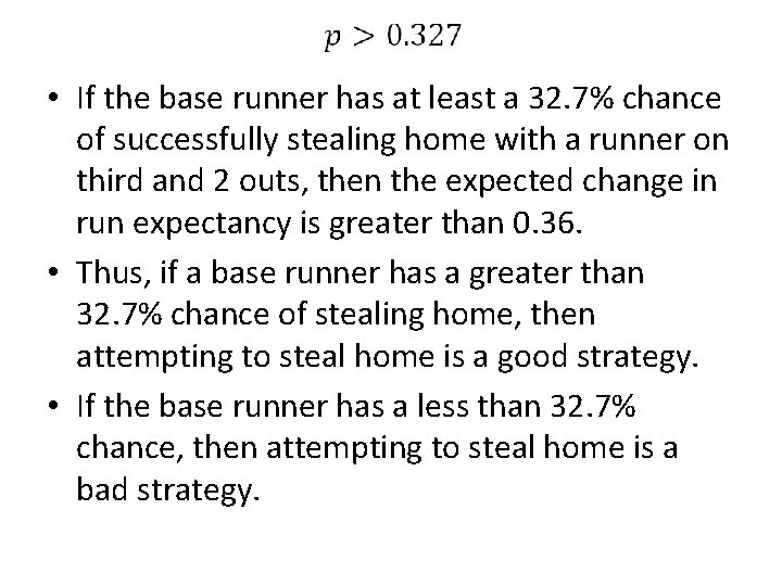  • If the base runner has at least a 32. 7% chance of