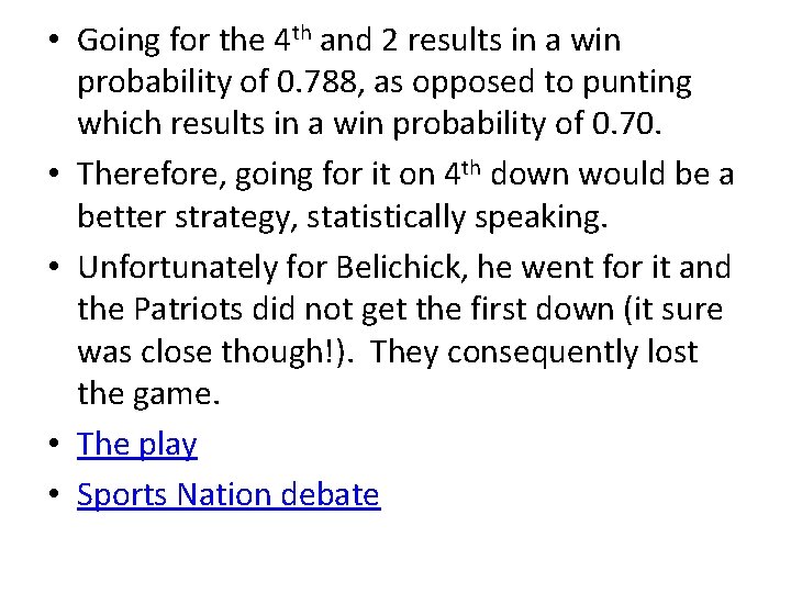  • Going for the 4 th and 2 results in a win probability