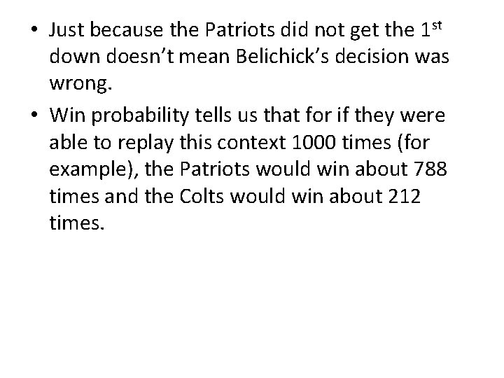  • Just because the Patriots did not get the 1 st down doesn’t