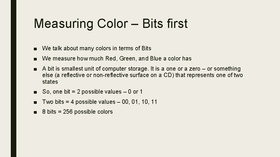 Measuring Color – Bits first ■ We talk about many colors in terms of Measuring Color – Bits first ■ We talk about many colors in terms of