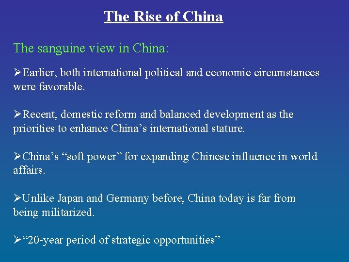 The Rise of China The sanguine view in China: ØEarlier, both international political and The Rise of China The sanguine view in China: ØEarlier, both international political and