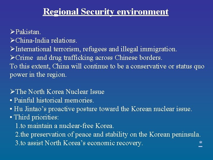 Regional Security environment ØPakistan. ØChina-India relations. ØInternational terrorism, refugees and illegal immigration. ØCrime and Regional Security environment ØPakistan. ØChina-India relations. ØInternational terrorism, refugees and illegal immigration. ØCrime and