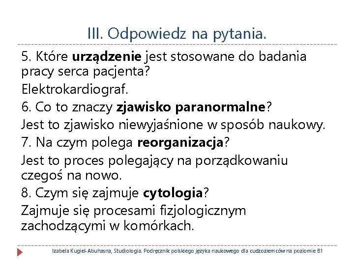 III. Odpowiedz na pytania. 5. Które urządzenie jest stosowane do badania pracy serca pacjenta?