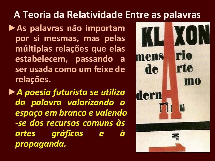 A Teoria da Relatividade Entre as palavras ►As palavras não importam por si mesmas,