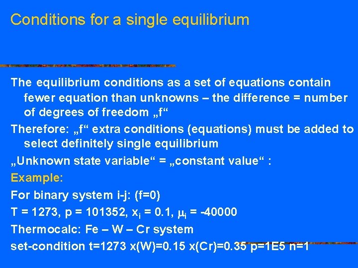 Conditions for a single equilibrium The equilibrium conditions as a set of equations contain