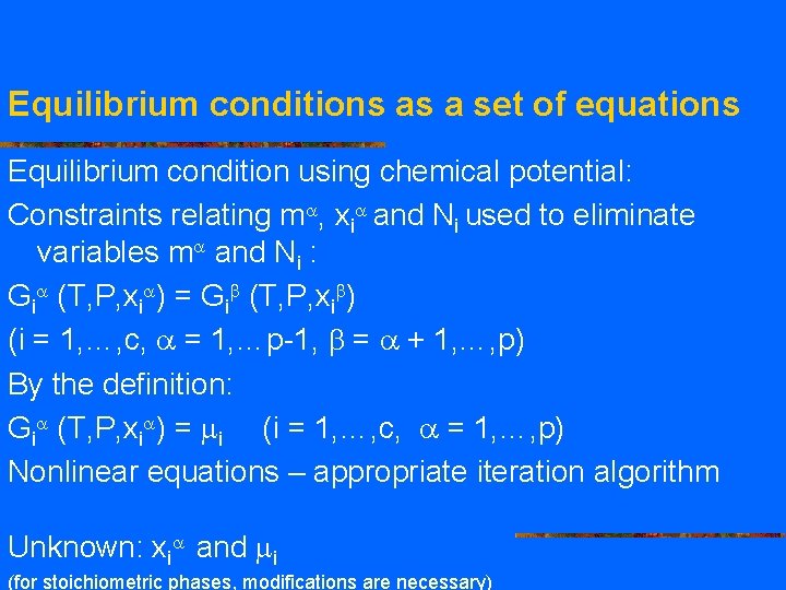 Equilibrium conditions as a set of equations Equilibrium condition using chemical potential: Constraints relating