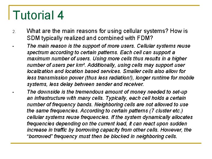 Tutorial 4 2. What are the main reasons for using cellular systems? How is Tutorial 4 2. What are the main reasons for using cellular systems? How is