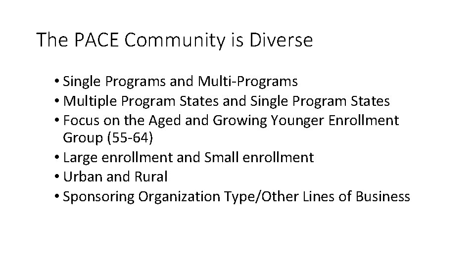 The PACE Community is Diverse • Single Programs and Multi-Programs • Multiple Program States