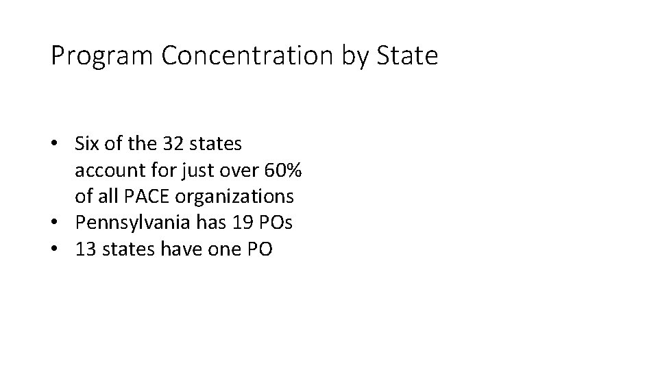 Program Concentration by State • Six of the 32 states account for just over